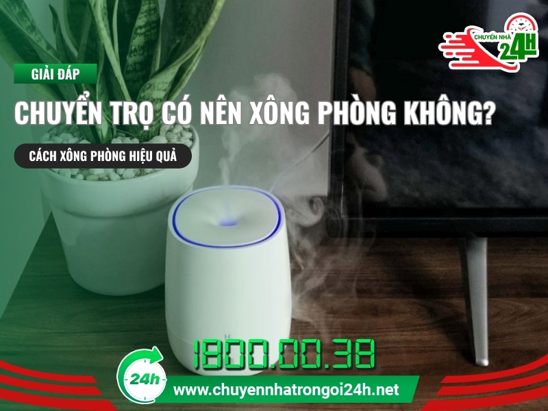 Chuyển trọ có nên xông phòng không