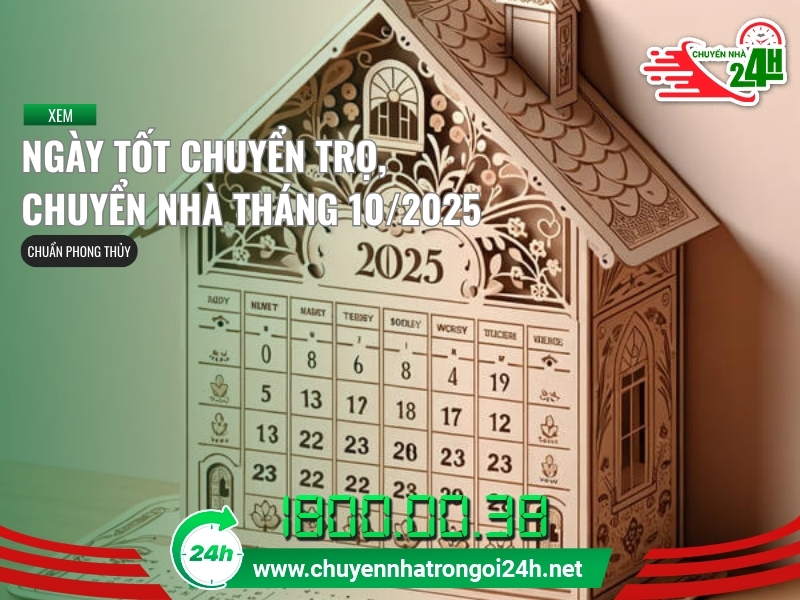 Xem ngày tốt chuyển trọ, chuyển nhà tháng 10 năm 2025