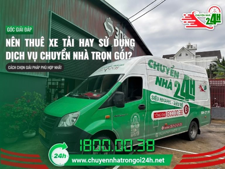Nên thuê xe tải hay sử dụng dịch vụ chuyển nhà trọn gói?