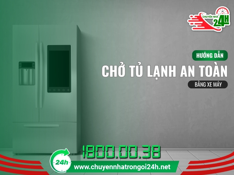 Chở tủ lạnh an toàn bằng xe máy