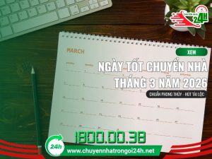 Ngày tốt chuyển nhà tháng 3 năm 2026