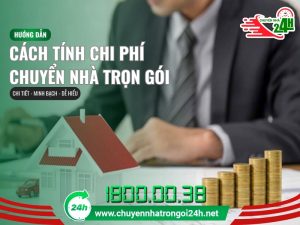 Cách tính chi phí chuyển nhà trọn gói