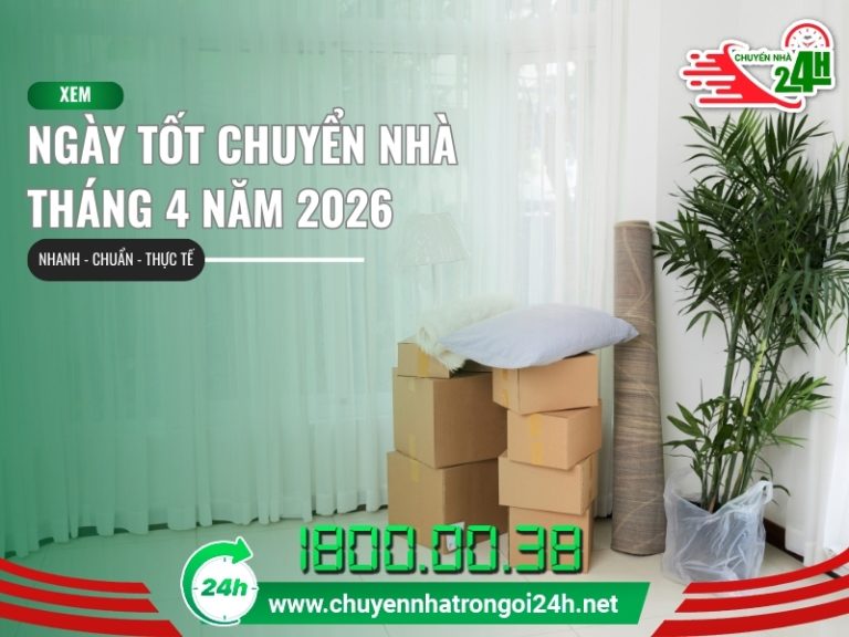 Ngày tốt chuyển nhà tháng 4